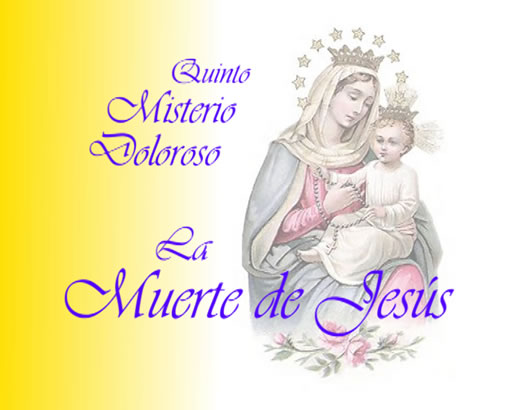 Santo Rosario: quinto Misterio Doloroso