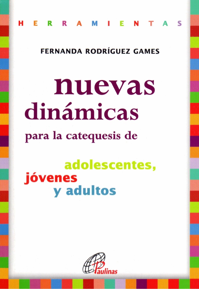 Nuevas dinámicas para la catequesis de adolescentes, jóvenes y adultos